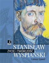 Okładka: Łukasz Gaweł - Stanisław Wyspiański. Życie i twórczość