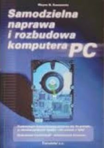 Okładka: Wayne Kawamoto - Samodzielna naprawa i rozbudowa komputera PC