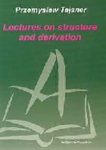 Okładka: Przemysław Tajsner - Lectures on structure and derivation