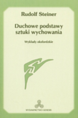 Okładka: Rudolf Steiner - Duchowe podstawy sztuki wychowania. Wykłady oksfordzkie