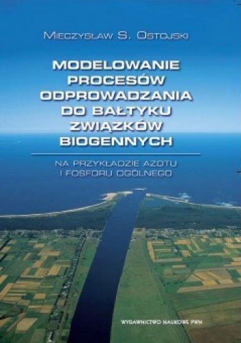 Okładka: Mieczysław Ostojski - Modelowanie procesów odprowadzania do Bałtyku związków biogennych