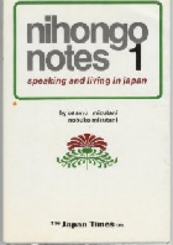 Okładka:  - Nihongo Notes 1: Speaking and Living in Japan