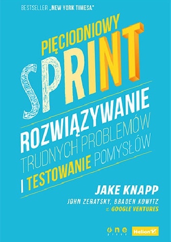 Okładka: Jake Knapp - Pięciodniowy sprint. Rozwiązywanie trudnych problemów i testowanie pomysłów