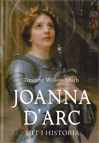 Okładka: Timothy Wilson-Smith - Joanna d'Arc. Mit i historia