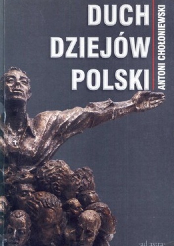 Okładka: Antoni Chołoniewski - Duch dziejów Polski