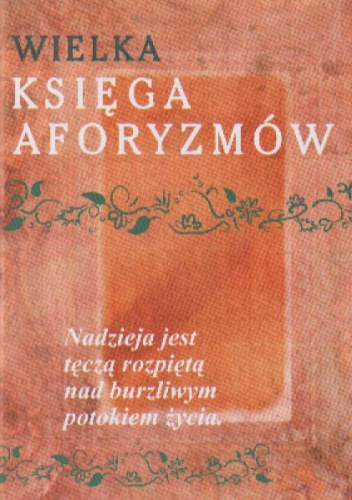 Okładka:  praca zbiorowa - Wielka księga aforyzmów