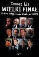 Okładka: Tomasz Lis - Wielki finał - Kulisy wstępowania Polski do NATO