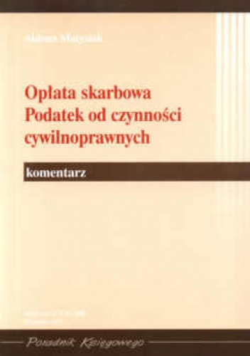 Okładka: Aldona Matysiak - Opłata skarbowa Podatek od czynności cywilnopraw. Komentarz