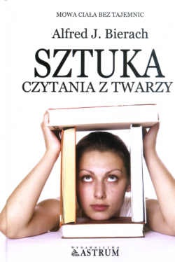 Okładka: Alfred J. Bierach - Sztuka czytania z twarzy