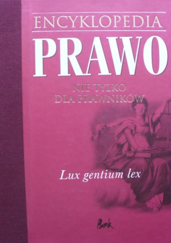 Okładka:  praca zbiorowa - Prawo nie tylko dla prawników. Encyklopedia