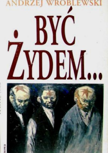 Okładka: Andrzej Wróblewski - Być Żydem
