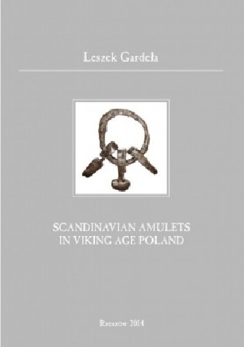 Okładka: Leszek Gardeła - Scandinavian Amulets in Viking Age Poland
