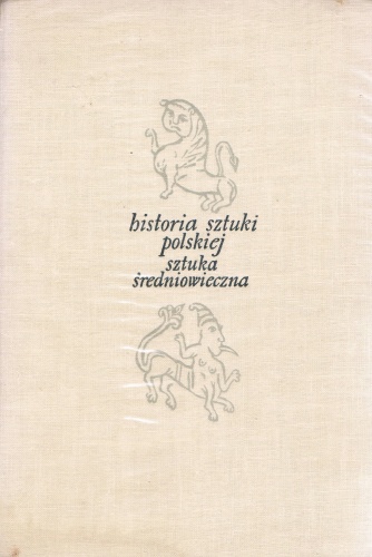 Okładka: Stanisław Herbst - Historia sztuki polskiej. Sztuka średniowiecza