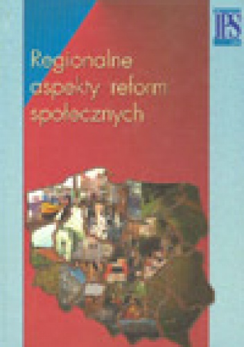 Okładka: Grażyna Firlit-Fesnak - Regionalne aspekty reform społecznych