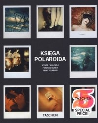 Okładka: Barbara Hitchcock - Księga Polaroida. Wybór z kolekcji fotograficznej firmy Polaroid