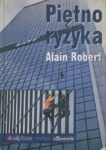 Okładka: Alain Robert - Piętno ryzyka
