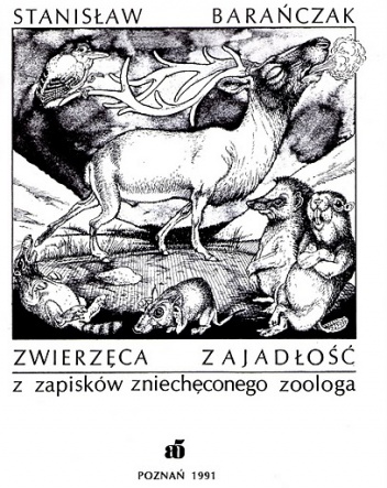 Okładka: Stanisław Barańczak - Zwierzęca zajadłość. Z zapisków zniechęconego zoologa
