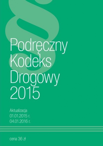Okładka:  praca zbiorowa - Podręczny Kodeks Drogowy 2015