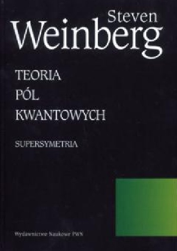 Okładka: Steven Weinberg - Teoria pól kwantowych. T. 3 Supersymetria