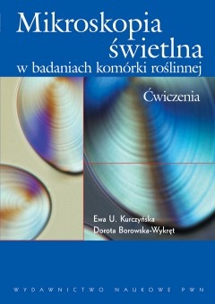 Okładka: Ewa U. Kurczyńska - Mikroskopia świetlna w badaniach komórki roślinnej