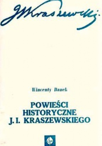 Okładka: Wincenty Danek - Powieści historyczne J.I. Kraszewskiego