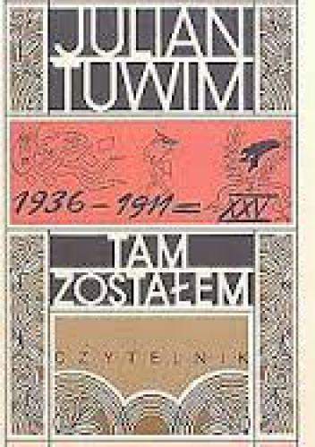 Okładka: Julian Tuwim - Tam zostałem: Wspomnienia z młodości