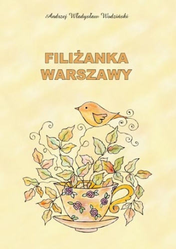 Okładka: Andrzej Władysław Wodziński - Filiżanka Warszawy