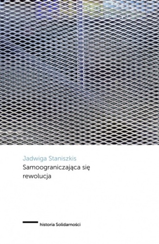 Okładka: Jadwiga Staniszkis - Samoograniczająca się rewolucja