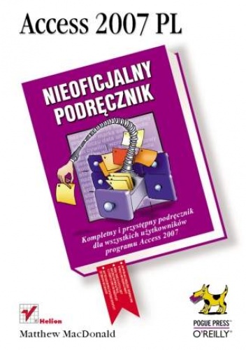 Okładka: Matthew MacDonald - Access 2007 PL. Nieoficjalny podręcznik