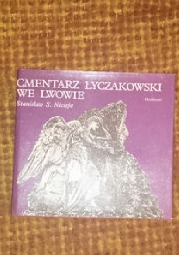 Okładka: Stanisław Sławomir Nicieja - Cmentarz Łyczakowski we Lwowie w latach 1786-1986
