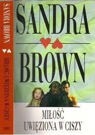Okładka: Sandra Brown - Miłość uwięziona w ciszy