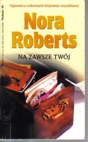 Okładka: Nora Roberts - Na zawsze twój
