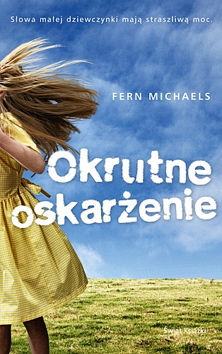 Okładka: Fern Michaels - Okrutne oskarżenie