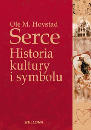 Okładka: Ole M. Høystad - Serce. Historia kultury i symbolu