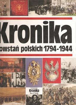 Okładka:  praca zbiorowa - Kronika powstań polskich 1794-1944