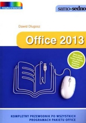 Okładka: Dawid Długosz - Office 2013. Kompletny przewodnik po wszystkich programach pakietu office