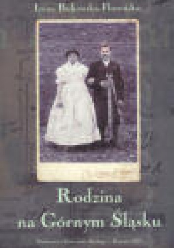 Okładka: Irena Bukowska-Floreńska - Rodzina na Górnym Śląsku
