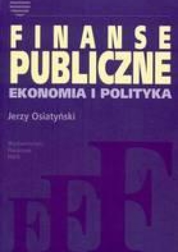 Okładka: Jerzy Osiatyński - Finanse Publiczne Ekonomia I Polityka