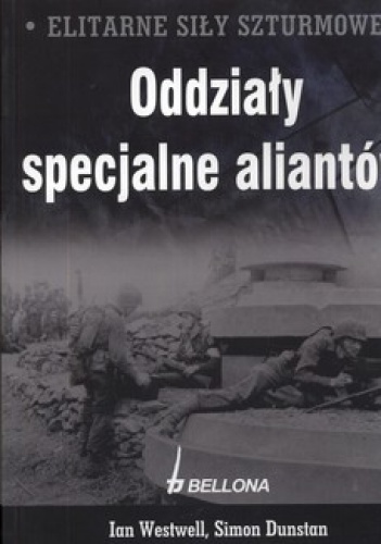 Okładka: Simon Dunstan - Elitarne Siły Szturmowe. Oddziały specjalne aliantów + Niemieckie oddziały specjalne (komplet)