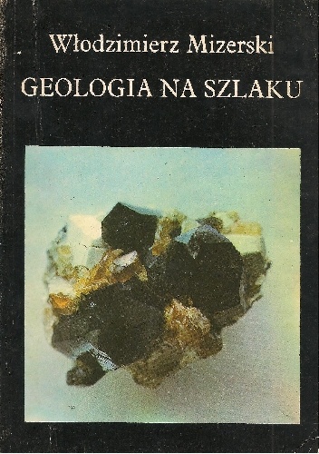 Okładka: Włodzimierz Mizerski - Geologia na szlaku