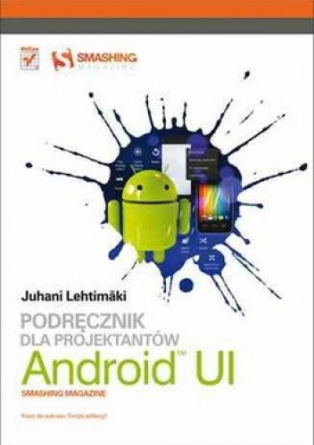 Okładka: Juhani Lehtimaki - Android UI. Podręcznik dla projektantów