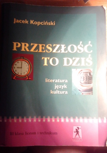 Okładka: Jacek Kopciński - Przeszłość to dziś, III klasa liceum i technikum