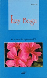 Okładka: Lucjan Szczepaniak SCJ - Łzy Boga