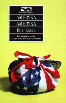 Okładka: Elia Kazan - Ameryka, Ameryka