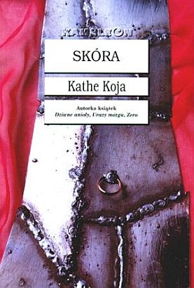 Okładka: Kathe Koja - Skóra