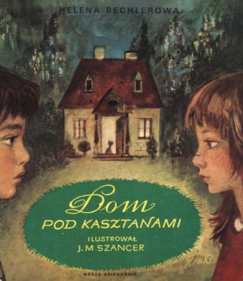 Okładka: Helena Bechlerowa - Dom pod kasztanami