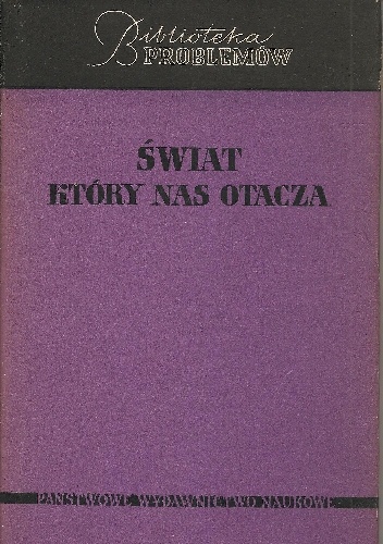 Okładka:  praca zbiorowa - Świat który nas otacza