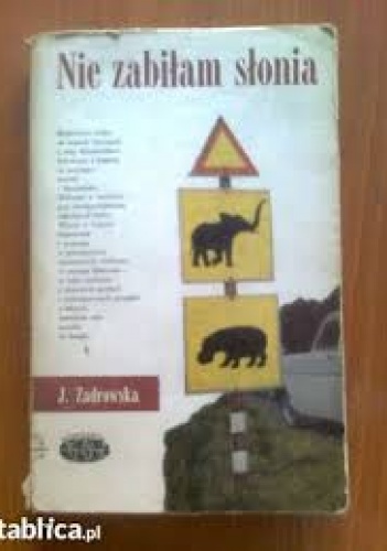 Okładka: Joanna Zadrowska - Nie zabiłam słonia
