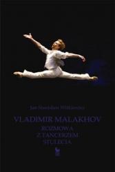 Okładka: Jan Stanisław Witkiewicz - Vladimir Malakhov. Rozmowa z tancerzem stuleca