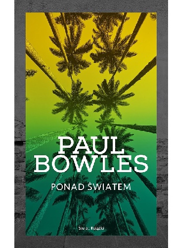 Okładka: Paul Bowles - Ponad światem